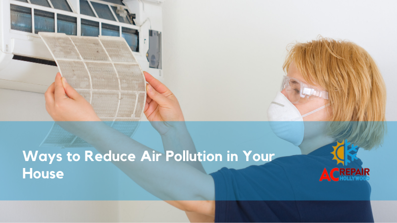 Ways to Reduce Air Pollution in Your House